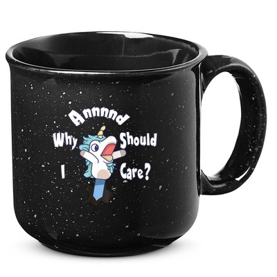 Funny Unicorn Gift And Why Should I Care? 15oz Campfire Ceramic Mug