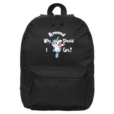 Funny Unicorn Gift And Why Should I Care? 16 in Basic Backpack