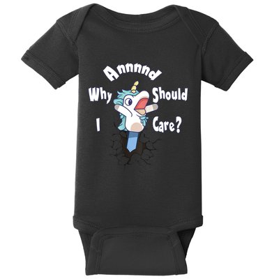Funny Unicorn Gift And Why Should I Care? Baby Bodysuit