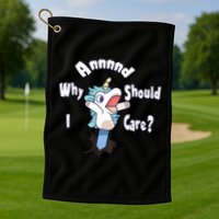 Funny Unicorn Gift And Why Should I Care? Golf Towel