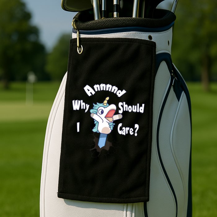 Funny Unicorn Gift And Why Should I Care? Golf Towel