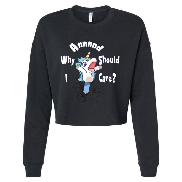 Funny Unicorn Gift And Why Should I Care? Cropped Pullover Crew