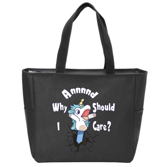 Funny Unicorn Gift And Why Should I Care? Zip Tote Bag
