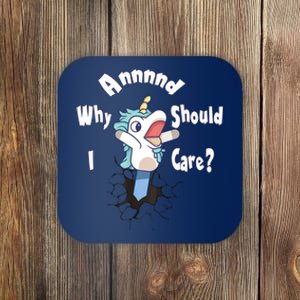 Funny Unicorn Gift And Why Should I Care? Coaster