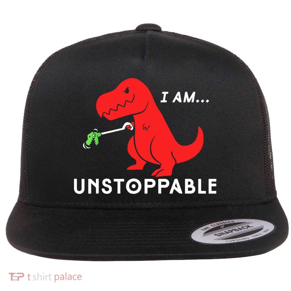 Funny Unstoppable Gift Funny TRex Dinosaur Gift Flat Bill Trucker Hat