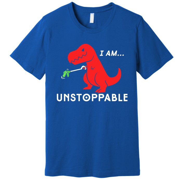 Funny Unstoppable Gift Funny TRex Dinosaur Gift Premium T-Shirt