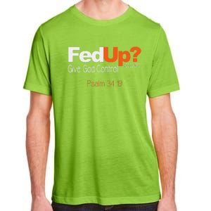 Fed Up Give God Control Christian Jesus Adult ChromaSoft Performance T-Shirt