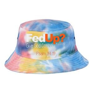 Fed Up Give God Control Christian Jesus Tie Dye Newport Bucket Hat