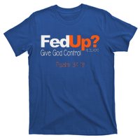 Fed Up Give God Control Christian Jesus T-Shirt