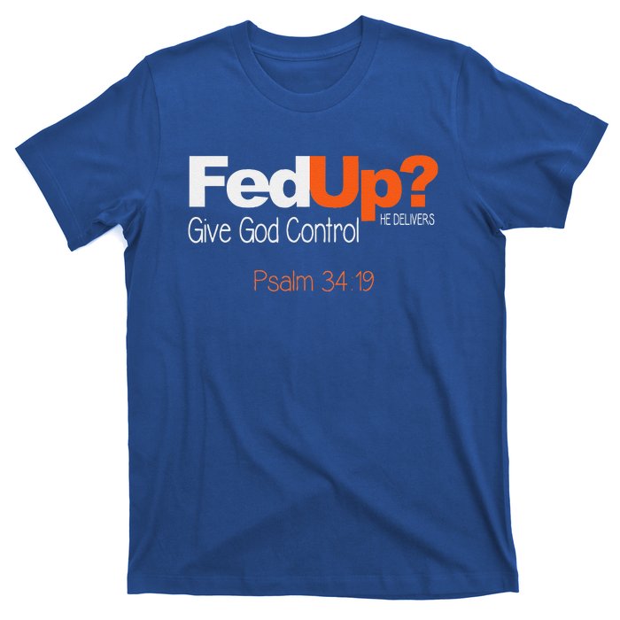 Fed Up Give God Control Christian Jesus T-Shirt