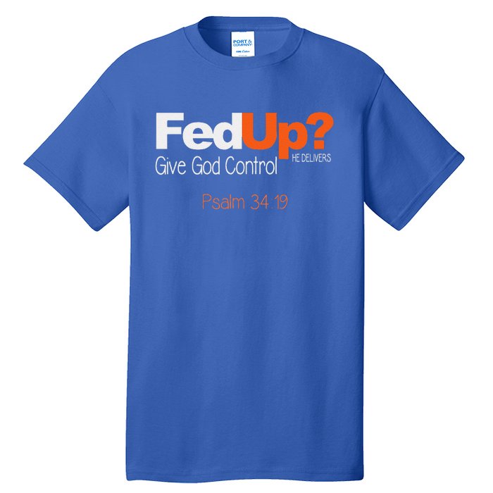 Fed Up Give God Control Christian Jesus Tall T-Shirt