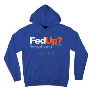 Fed Up Give God Control Christian Jesus Tall Hoodie