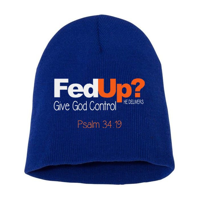 Fed Up Give God Control Christian Jesus Short Acrylic Beanie