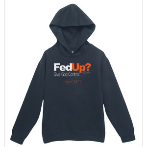 Fed Up Give God Control Christian Jesus Urban Pullover Hoodie