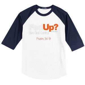 Fed Up Give God Control Christian Jesus Baseball Sleeve Shirt