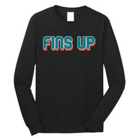 Fins Up Gift For Miami Sport Fan Long Sleeve Shirt