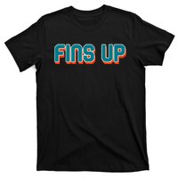 Fins Up Gift For Miami Sport Fan T-Shirt