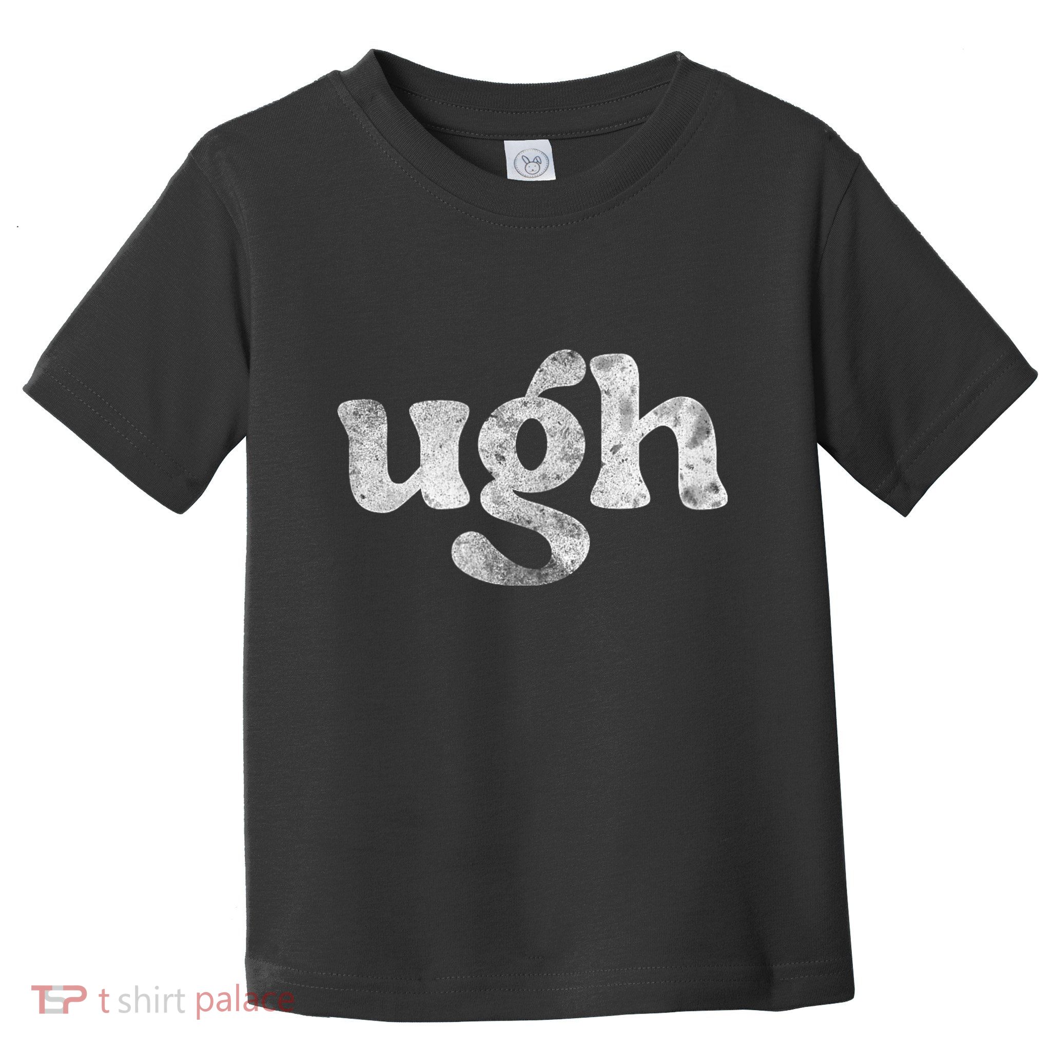 Funny Ugh Humorous Disgusted Women Sarcastic Humor Toddler T-Shirt