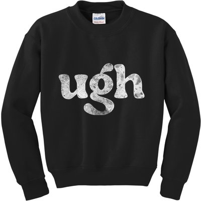 Funny Ugh Humorous Disgusted Women Sarcastic Humor Kids Sweatshirt