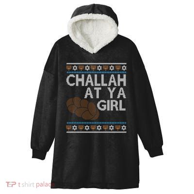 Funny Ugly Hanukkah Challah At Ya Girl Hooded Wearable Blanket