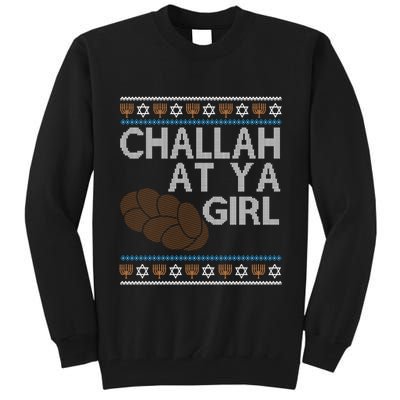 Funny Ugly Hanukkah Challah At Ya Girl Tall Sweatshirt