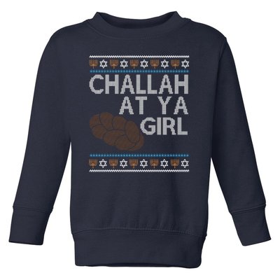 Funny Ugly Hanukkah Challah At Ya Girl Toddler Sweatshirt