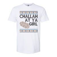 Funny Ugly Hanukkah Challah At Ya Girl Softstyle CVC T-Shirt