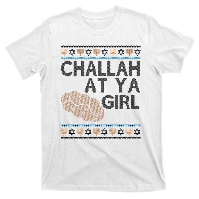 Funny Ugly Hanukkah Challah At Ya Girl T-Shirt