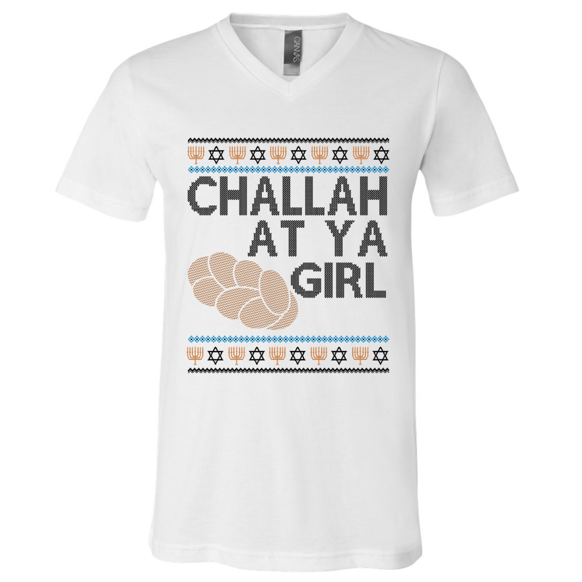 Funny Ugly Hanukkah Challah At Ya Girl V-Neck T-Shirt