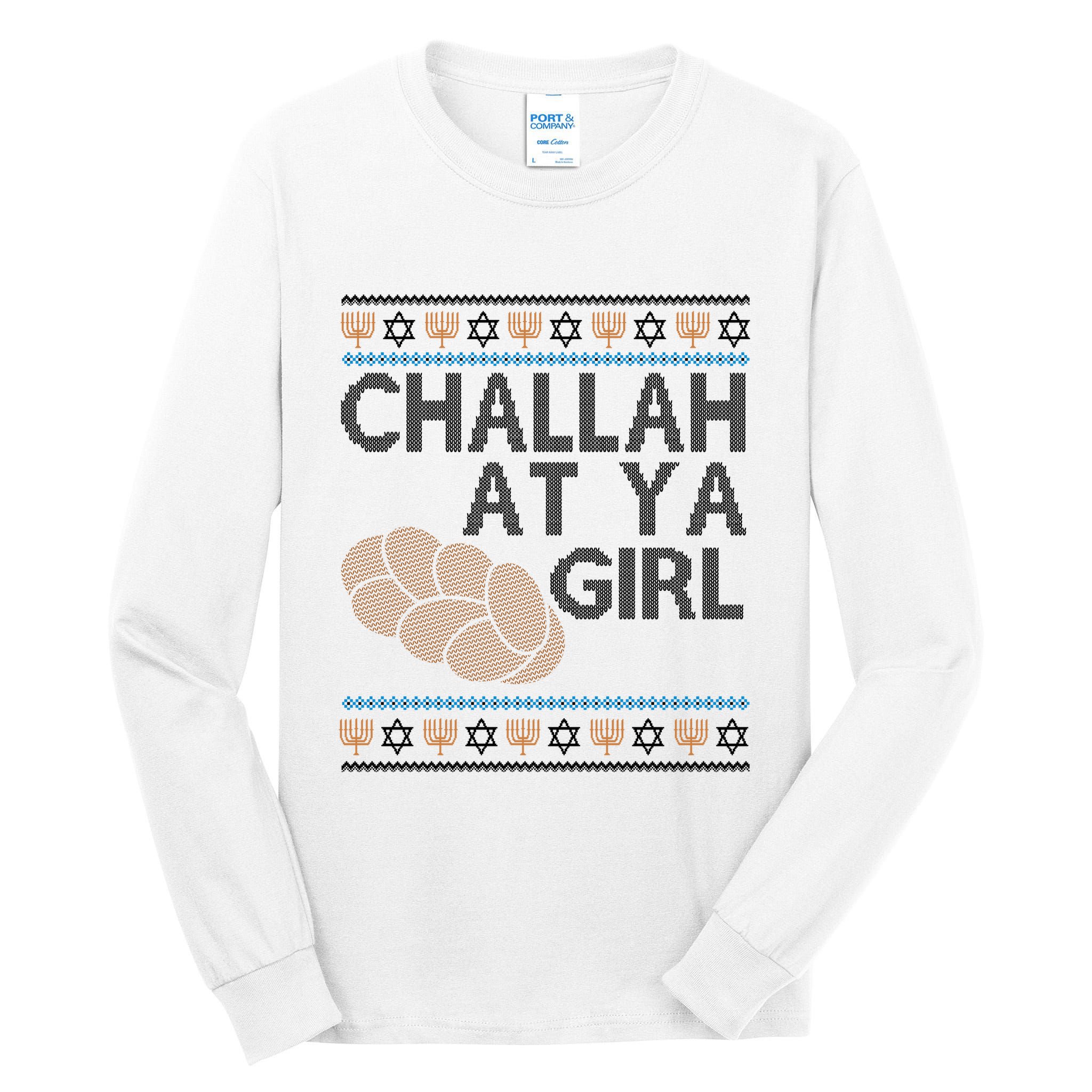 Funny Ugly Hanukkah Challah At Ya Girl Tall Long Sleeve T-Shirt