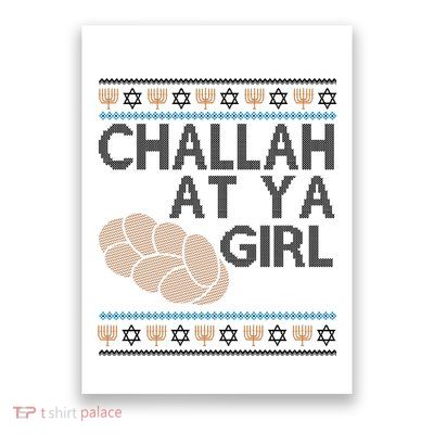 Funny Ugly Hanukkah Challah At Ya Girl Poster