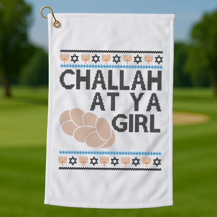 Funny Ugly Hanukkah Challah At Ya Girl Golf Towel