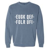 Fold Up Hidden Message F Off Funny Word Garment-Dyed Sweatshirt