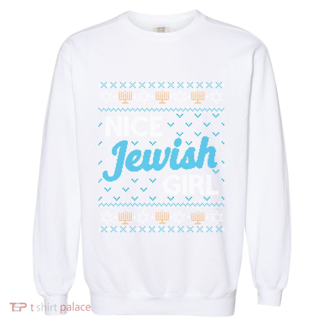 Funny Ugly Hanukkah Sweater Nice Jewish Girl Matching Garment-Dyed Sweatshirt