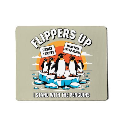 Flippers Up I Stand With Penguins Protest Tariffs Mousepad
