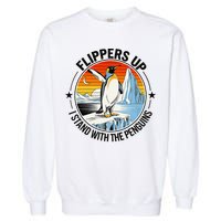 Flippers Up I Stand With The Penguins Arctic Pride Fan Garment-Dyed Sweatshirt