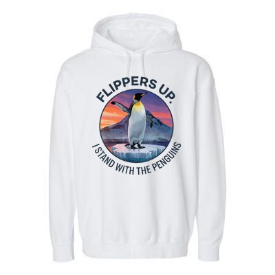 Flippers Up I Stand With The Penguins  Garment-Dyed Fleece Hoodie