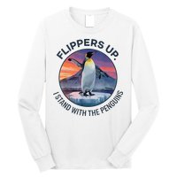 Flippers Up I Stand With The Penguins  Long Sleeve Shirt