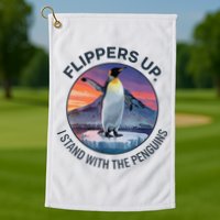 Flippers Up I Stand With The Penguins  Golf Towel