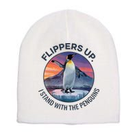 Flippers Up I Stand With The Penguins  Short Acrylic Beanie