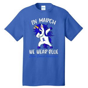 Funny Unicorn In March We Wear Blue Colon Cancer Awareness Meaningful Gift Tall T-Shirt