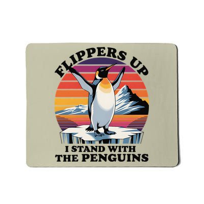 Flippers Up I Stand With The Penguins Mousepad