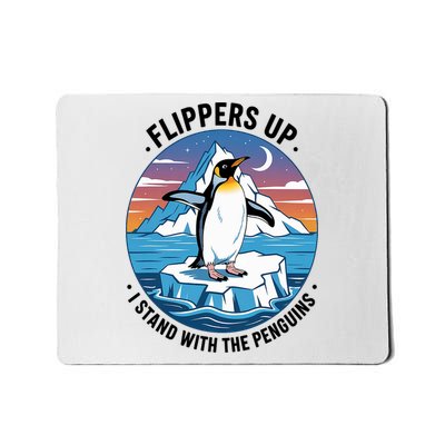 Flippers Up I Stand With The Penguins Mousepad