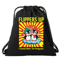 Flippers Up I Stand With The Penguins Drawstring Bag