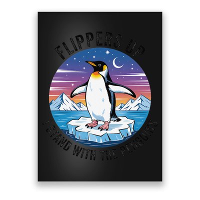 Flippers Up I Stand With The Penguins Poster