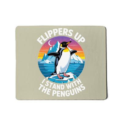 Flippers Up I Stand With The Penguins Mousepad
