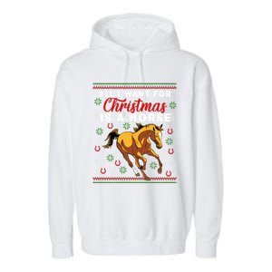 Funny Ugly I Want For Christmas Is A Horse Cute Gift Garment-Dyed Fleece Hoodie