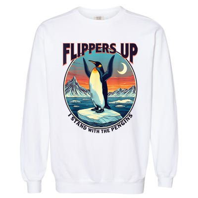 Flippers Up I Stand With The Penguins Garment-Dyed Sweatshirt