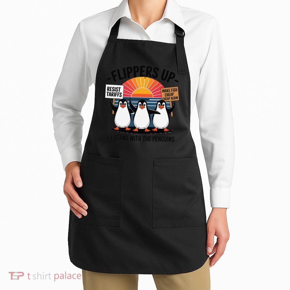 Flippers Up I Stand With Penguins Against Tariffs USA Apron