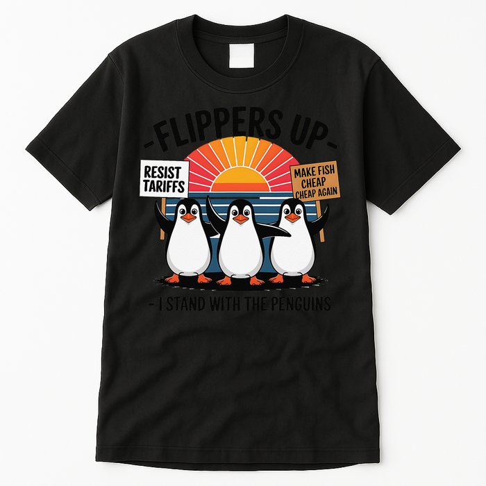 Flippers Up I Stand With Penguins Against Tariffs USA Tall T-Shirt